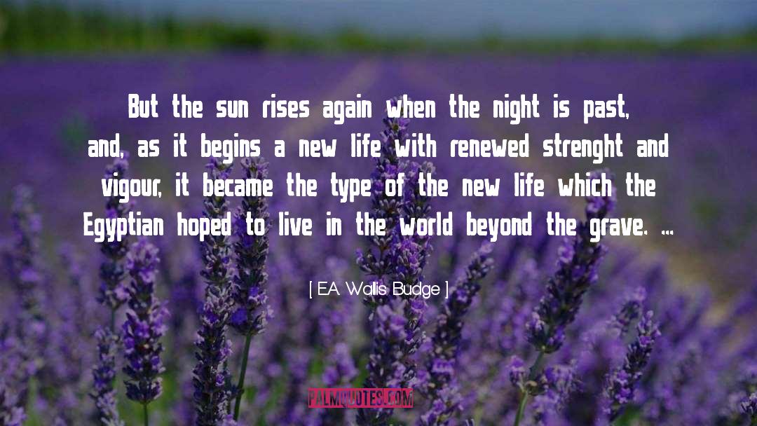 A New Life quotes by E.A. Wallis Budge