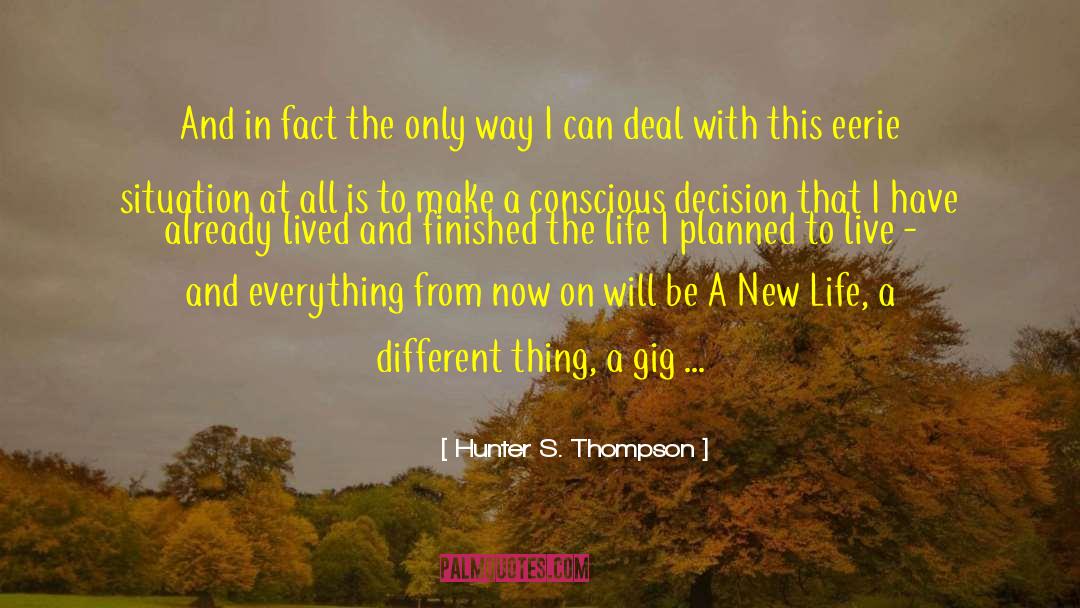 A New Life quotes by Hunter S. Thompson