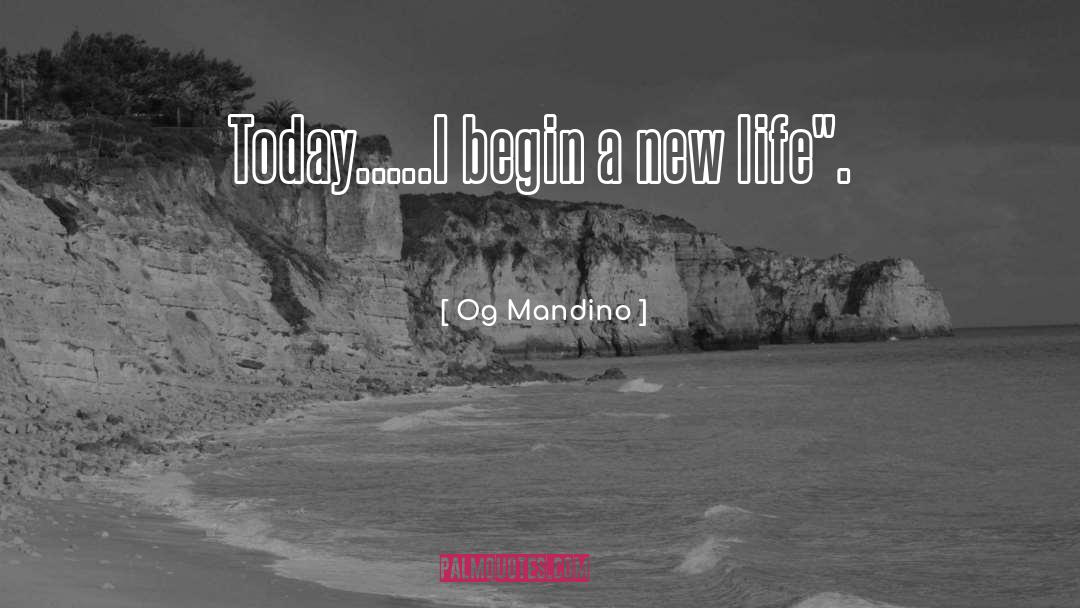 A New Life quotes by Og Mandino