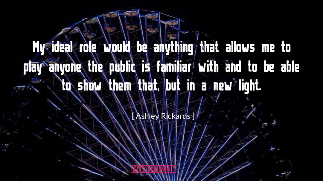 A New Light quotes by Ashley Rickards