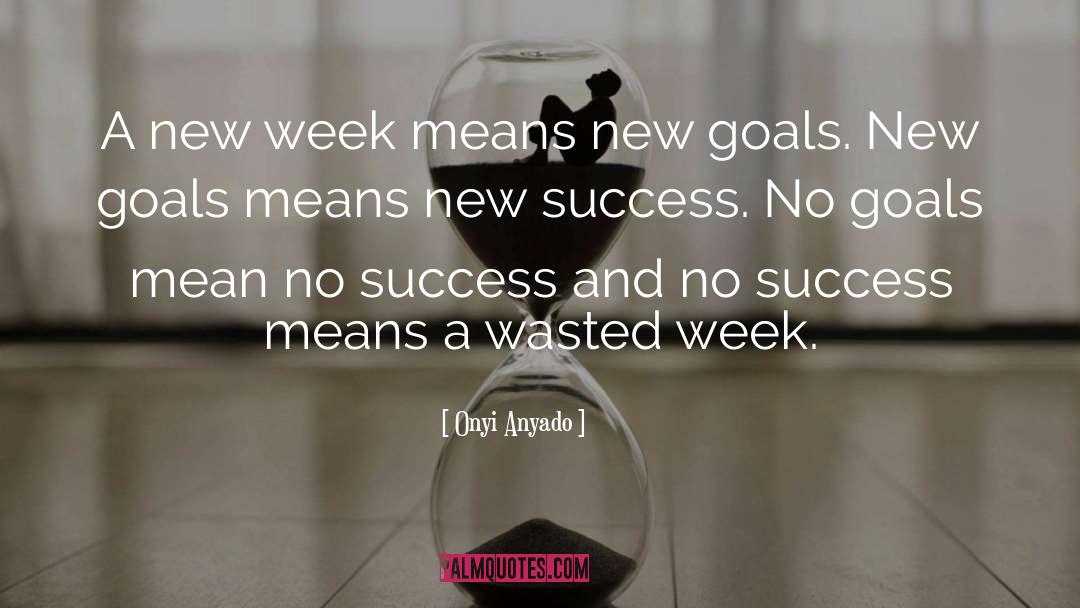 A New Week quotes by Onyi Anyado