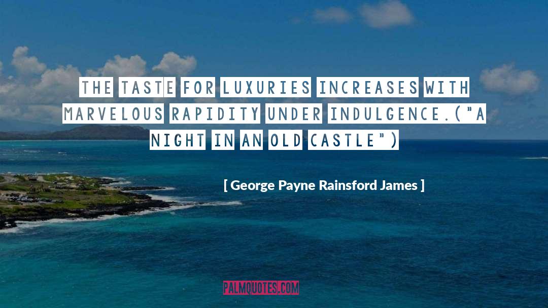 A Night In quotes by George Payne Rainsford James