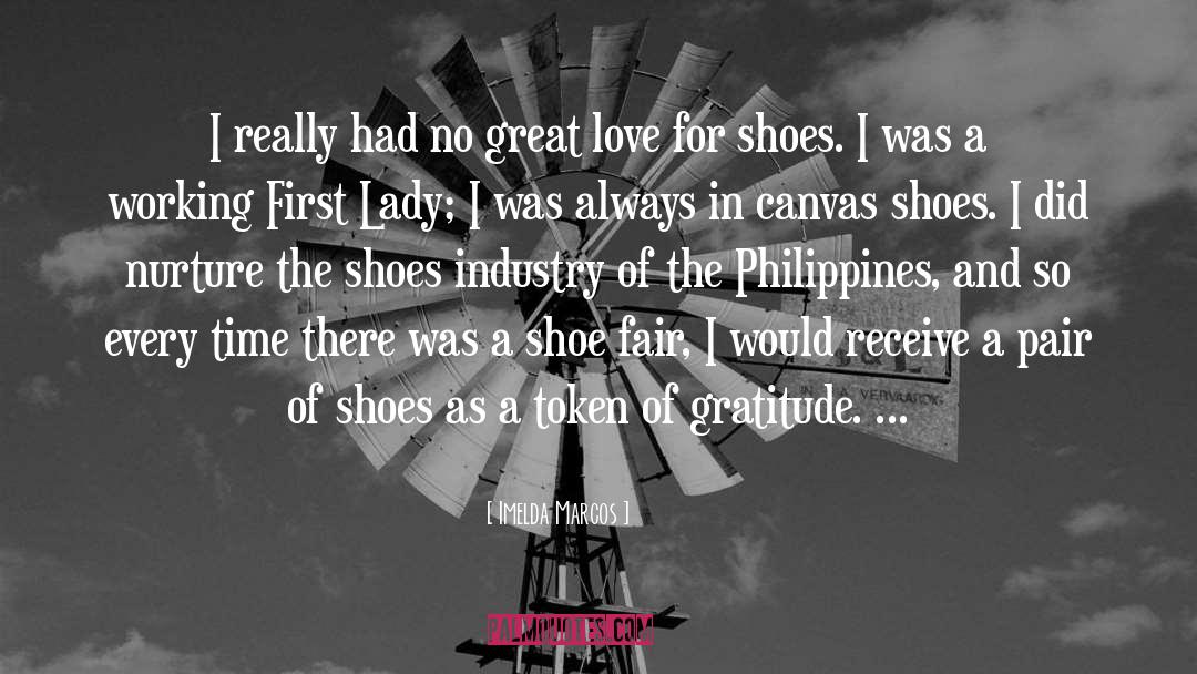 A Pair Of Shoes quotes by Imelda Marcos