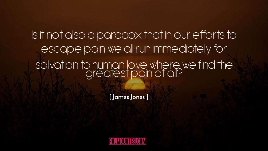 A Paradox quotes by James Jones