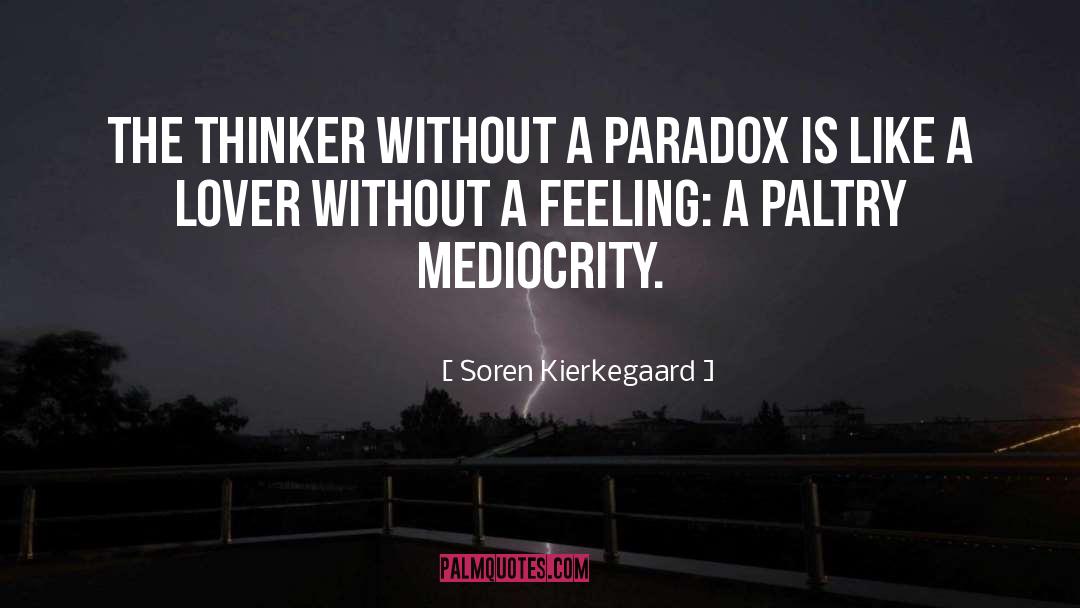 A Paradox quotes by Soren Kierkegaard