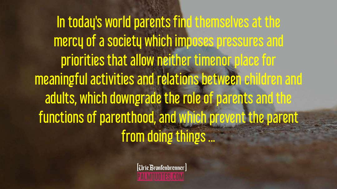 A Parents Love quotes by Urie Bronfenbrenner