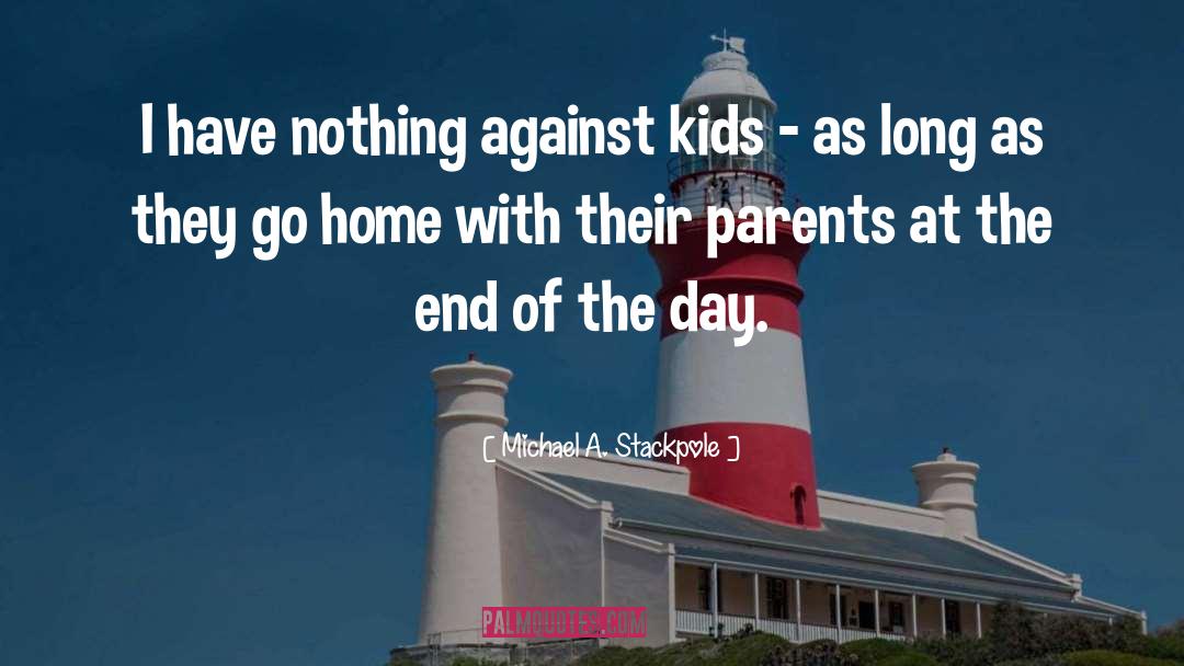 A Parents Love quotes by Michael A. Stackpole