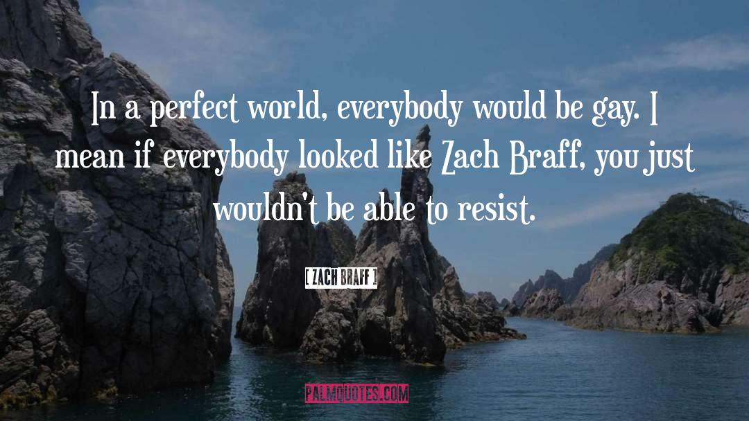 A Perfect World quotes by Zach Braff