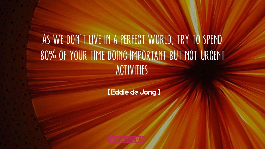 A Perfect World quotes by Eddie De Jong