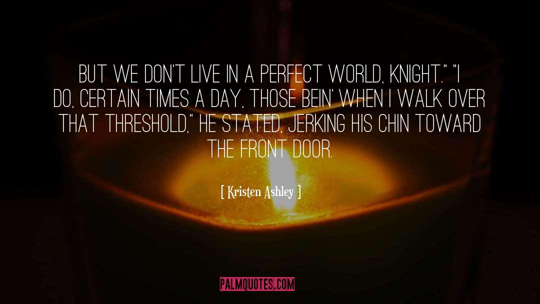 A Perfect World quotes by Kristen Ashley