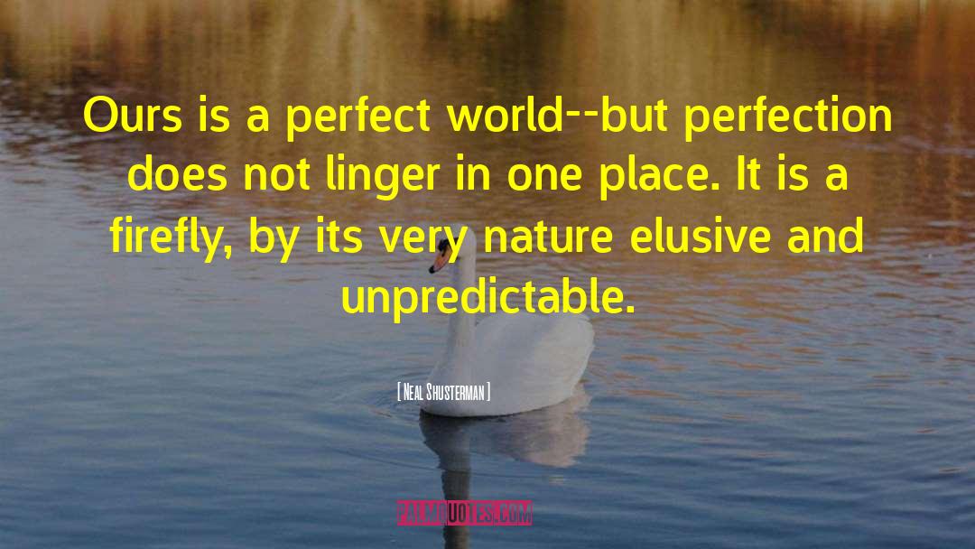 A Perfect World quotes by Neal Shusterman