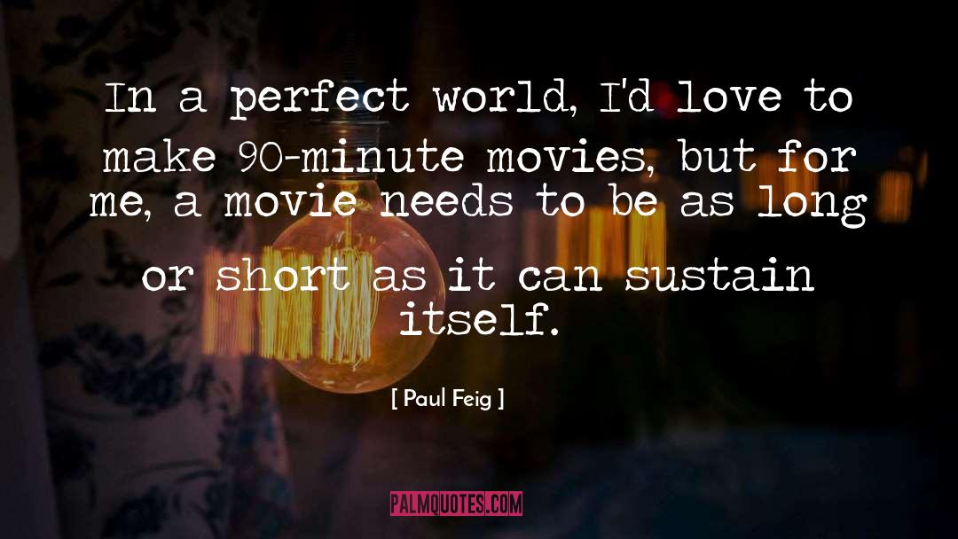 A Perfect World quotes by Paul Feig
