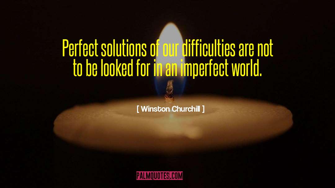 A Perfect World quotes by Winston Churchill