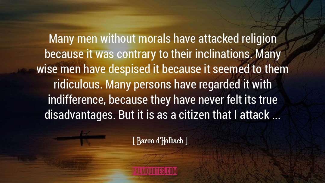 A Persons True Character quotes by Baron D'Holbach