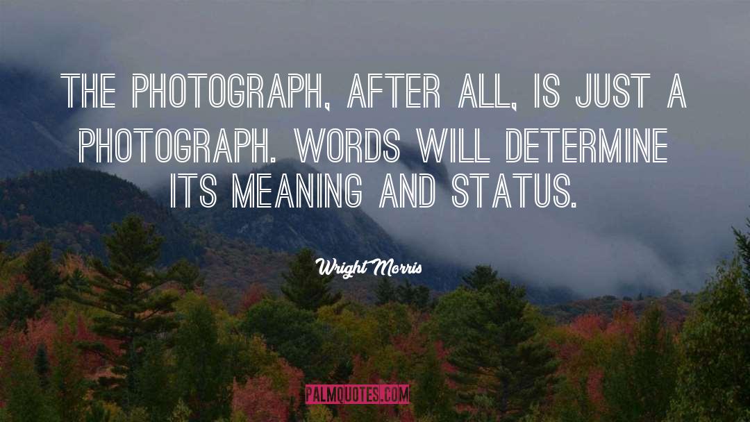 A Photograph quotes by Wright Morris