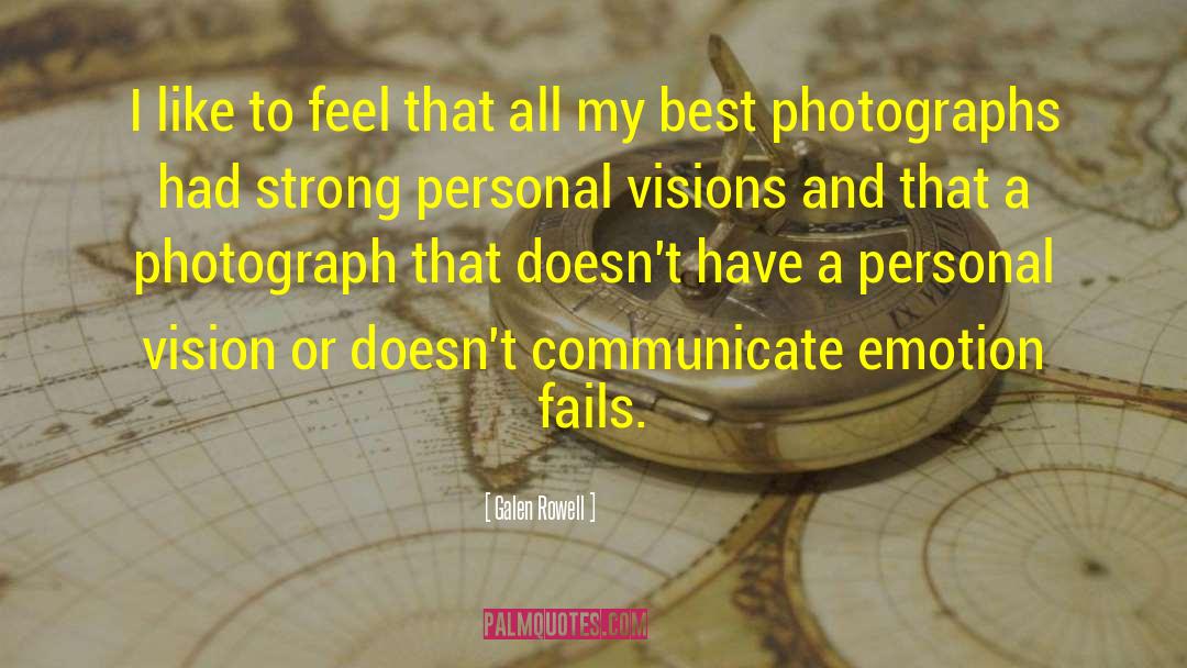 A Photograph quotes by Galen Rowell