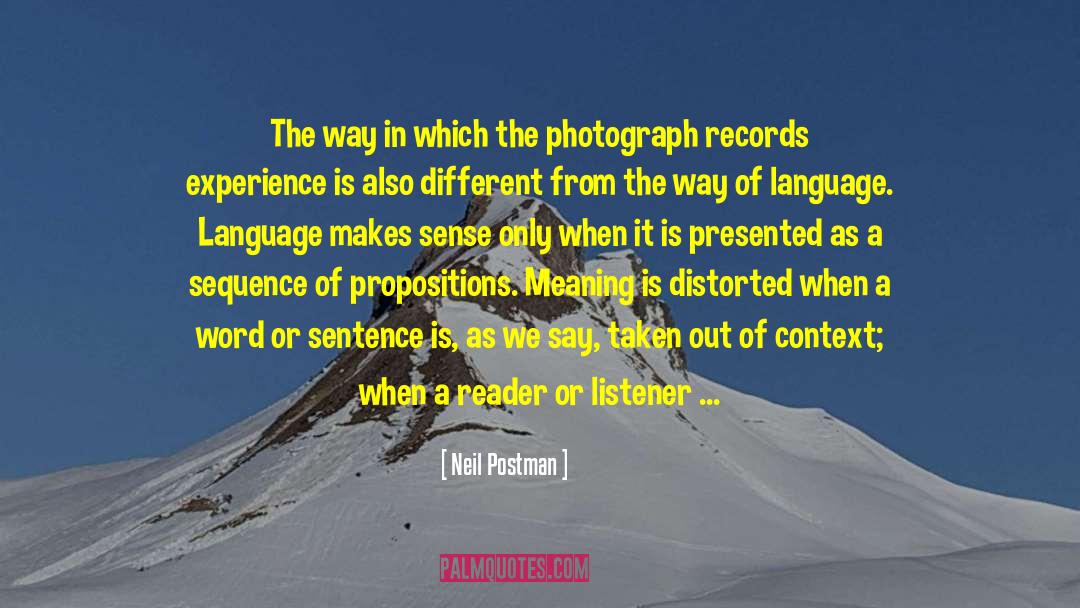 A Photograph quotes by Neil Postman