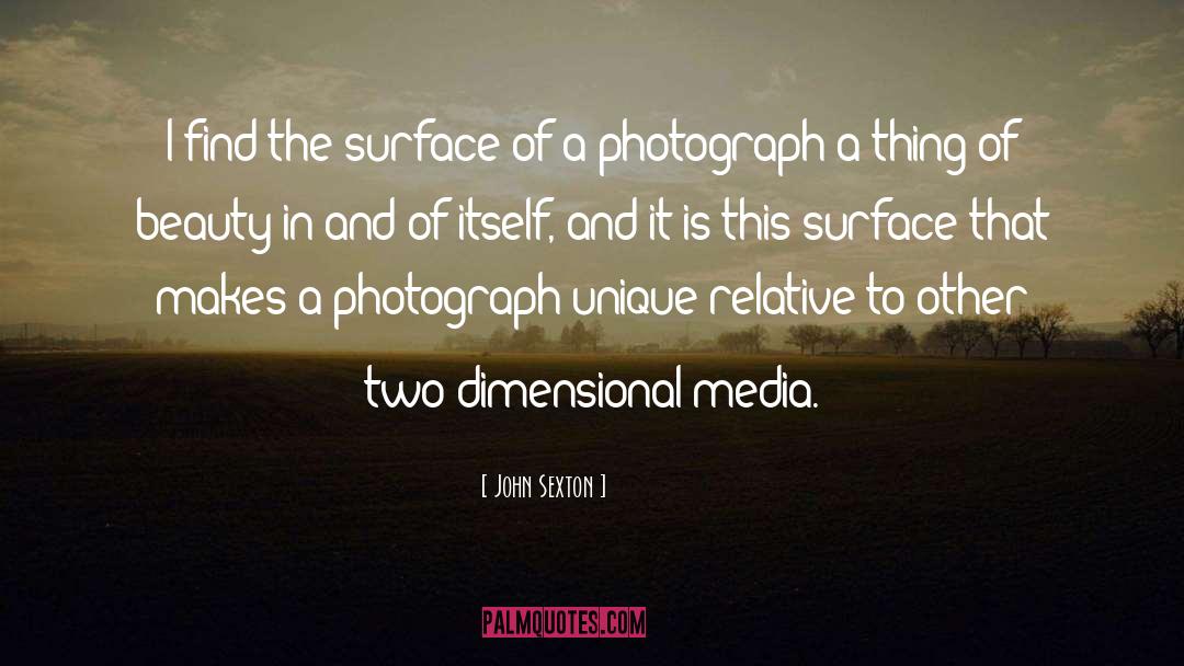 A Photograph quotes by John Sexton