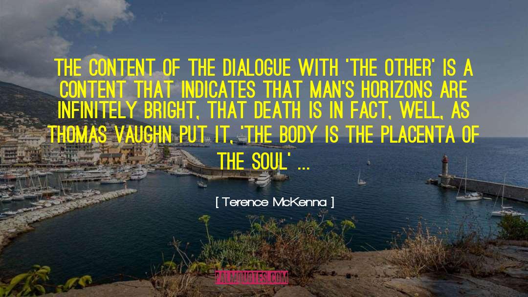 A Placenta quotes by Terence McKenna