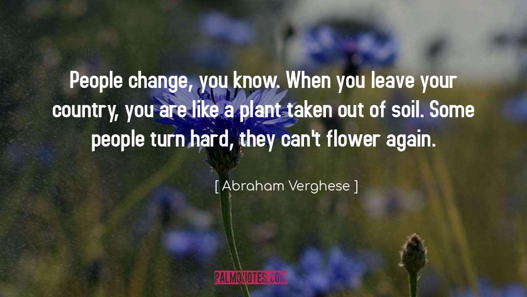 A Plant quotes by Abraham Verghese
