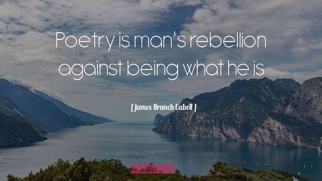 A Poetry quotes by James Branch Cabell