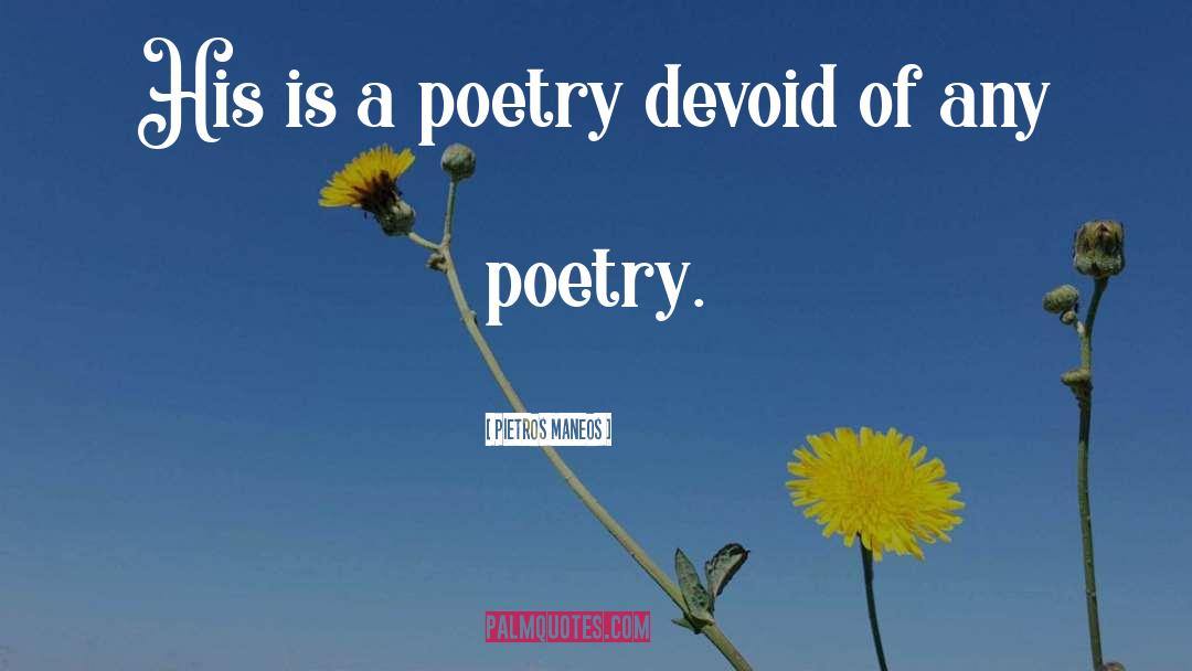 A Poetry quotes by Pietros Maneos