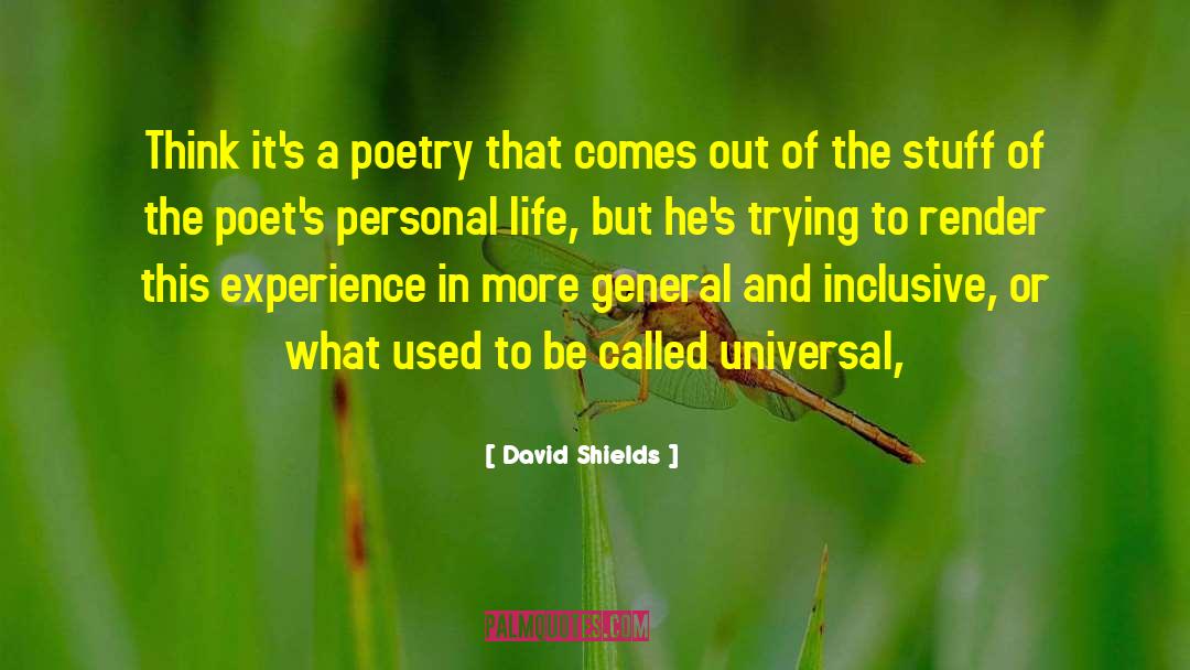 A Poetry quotes by David Shields