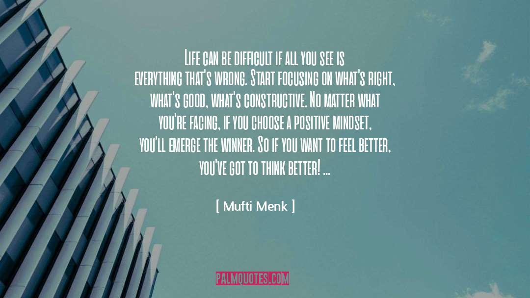 A Positive Mindset quotes by Mufti Menk