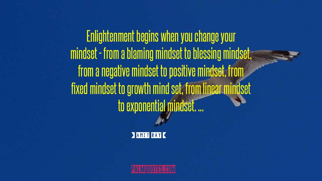 A Positive Mindset quotes by Amit Ray