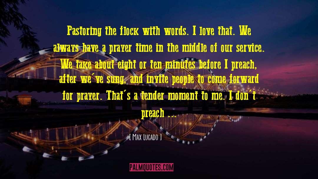 A Prayer quotes by Max Lucado