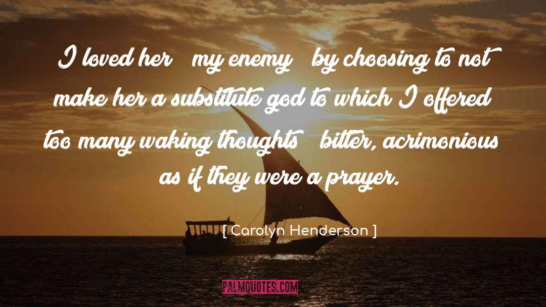 A Prayer quotes by Carolyn Henderson