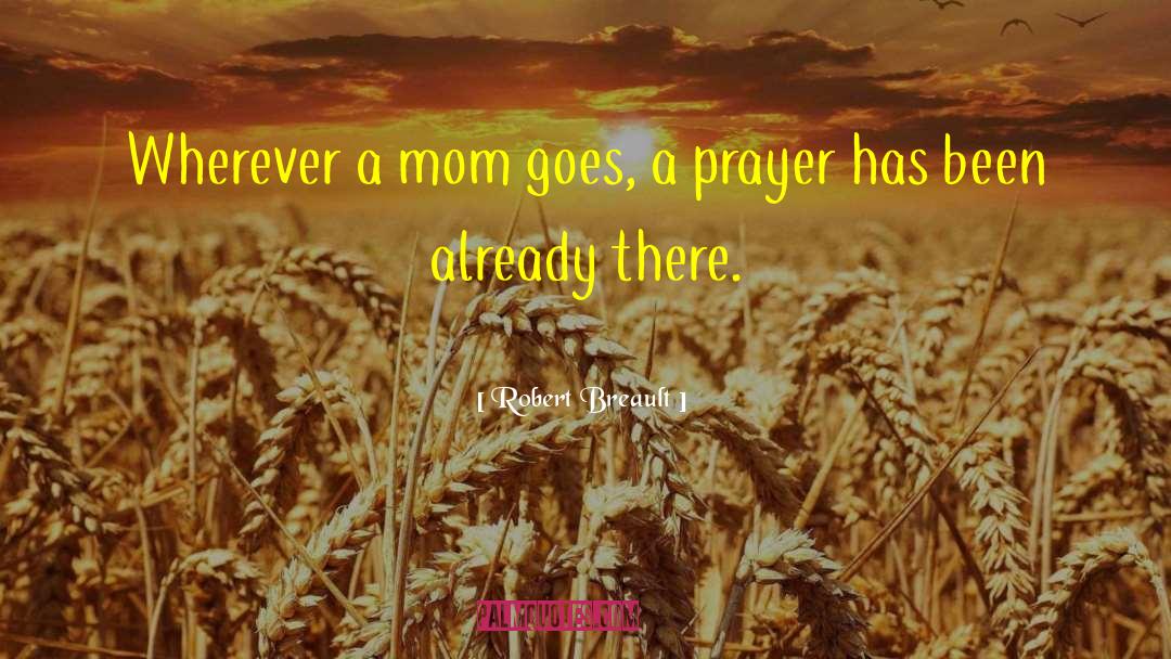 A Prayer quotes by Robert Breault