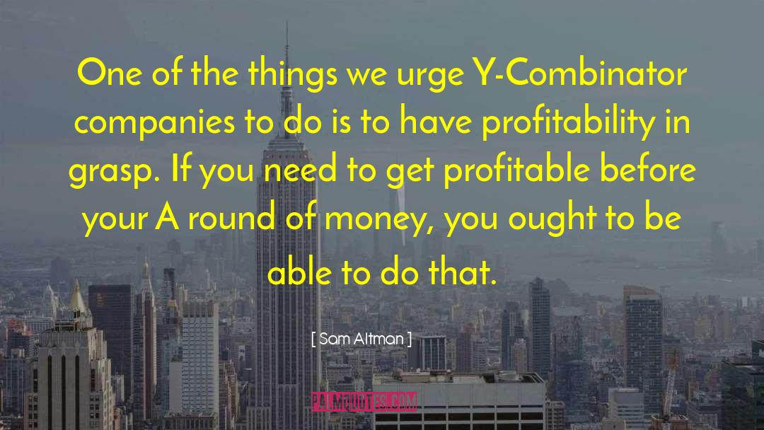 A Profitable Life quotes by Sam Altman