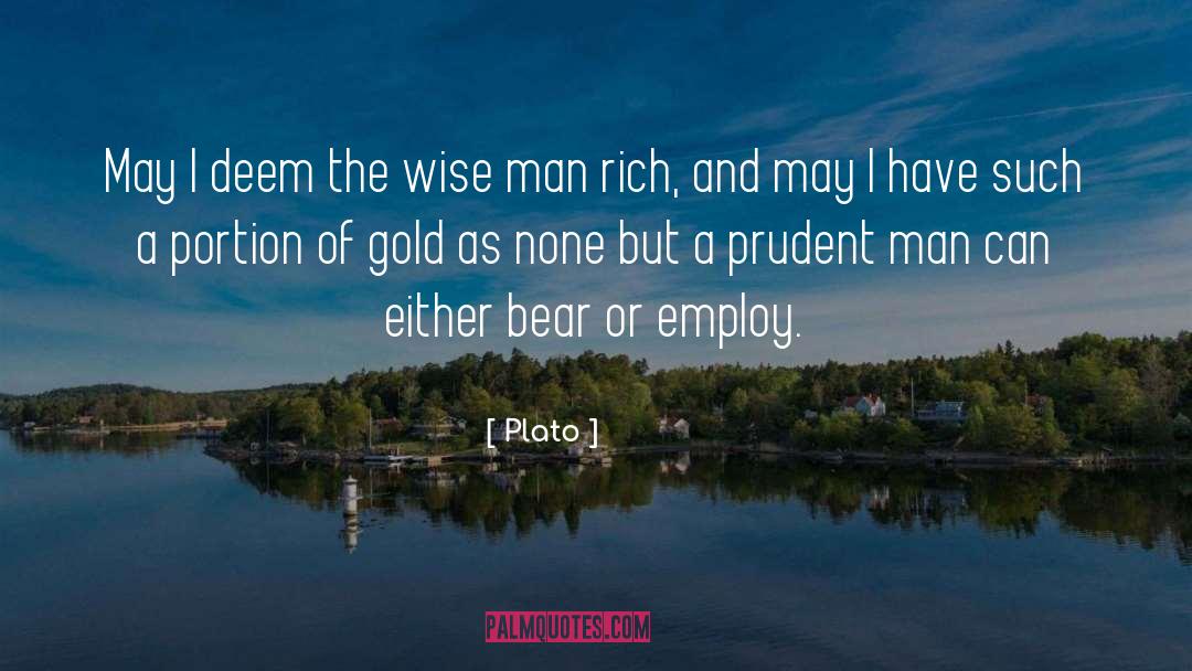 A Prudent Man quotes by Plato