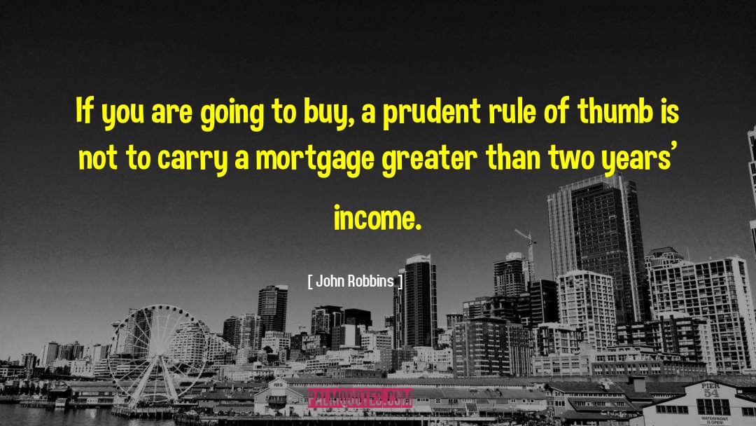 A Prudent Man quotes by John Robbins