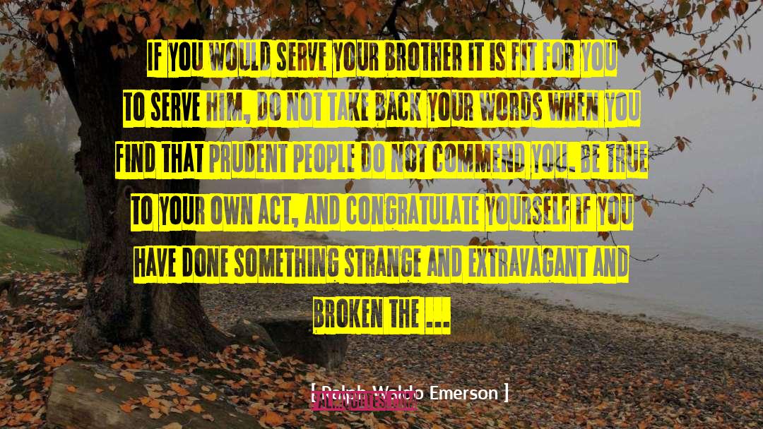 A Prudent Man quotes by Ralph Waldo Emerson
