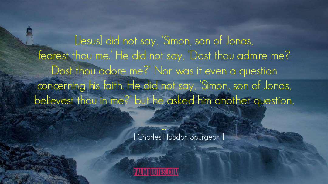 A Question Not Asked quotes by Charles Haddon Spurgeon
