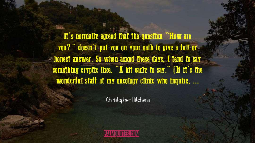 A Question Not Asked quotes by Christopher Hitchens