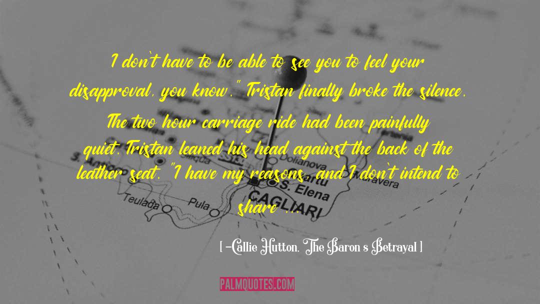 A Quiet Heart quotes by -Callie Hutton, The Baron’s Betrayal