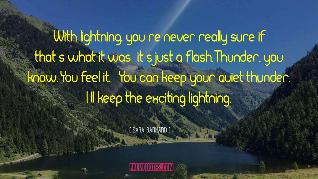 A Quiet Kind Of Thunder quotes by Sara Barnard