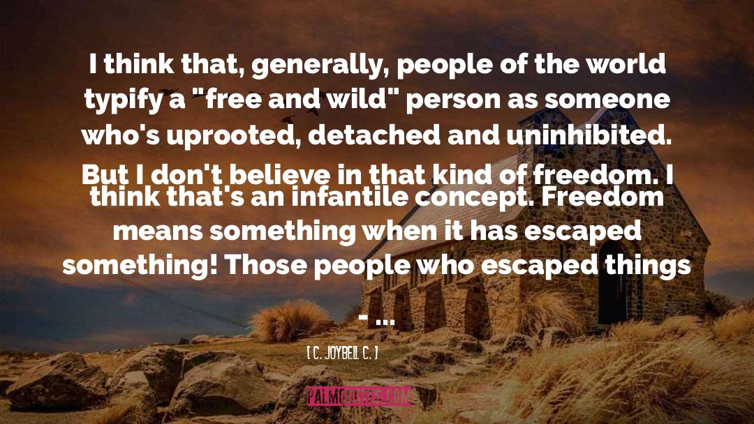 A Real Concept Of Freedom quotes by C. JoyBell C.