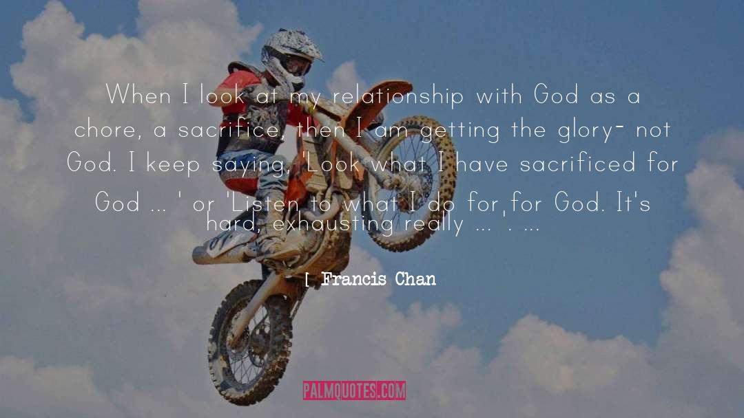 A Relationship Getting Better quotes by Francis Chan