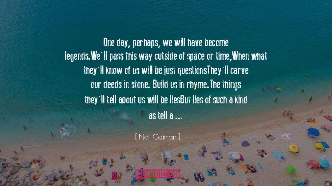 A Rhyme For The Odes quotes by Neil Gaiman