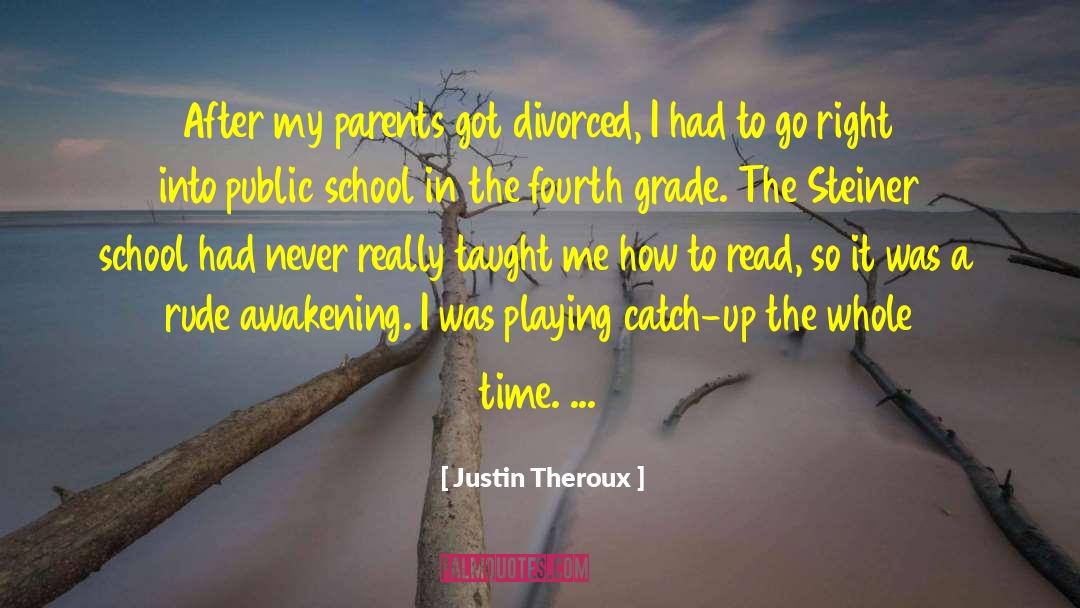 A Rude Awakening quotes by Justin Theroux