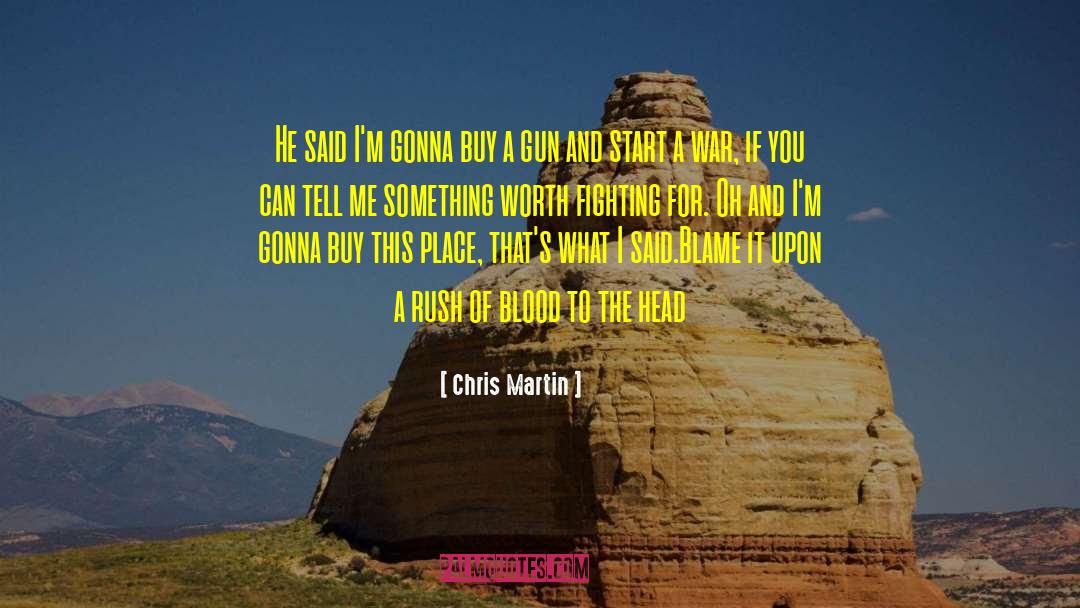 A Rush Of Blood To The Head quotes by Chris Martin