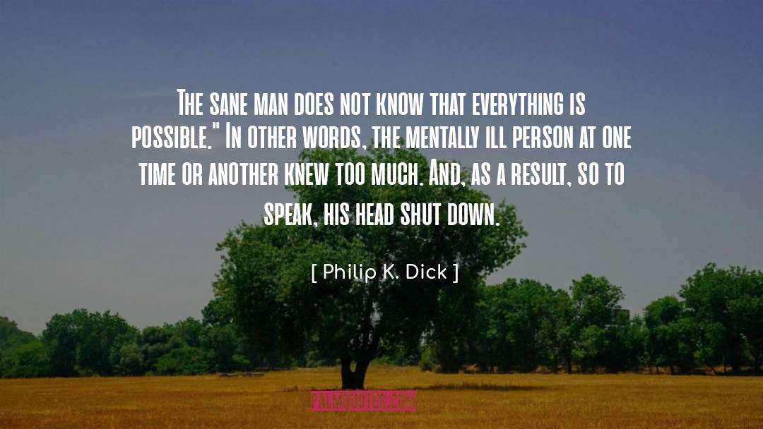 A Sane World quotes by Philip K. Dick