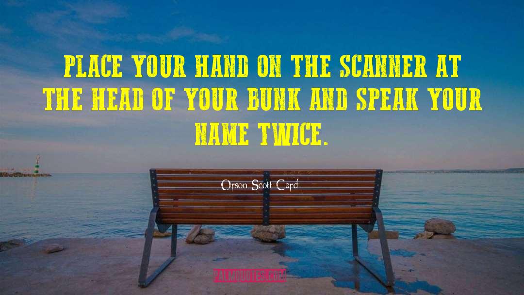A Scanner Darkly quotes by Orson Scott Card