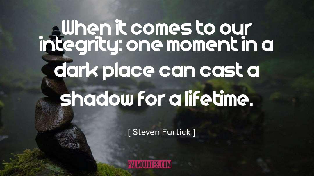 A Shadow quotes by Steven Furtick