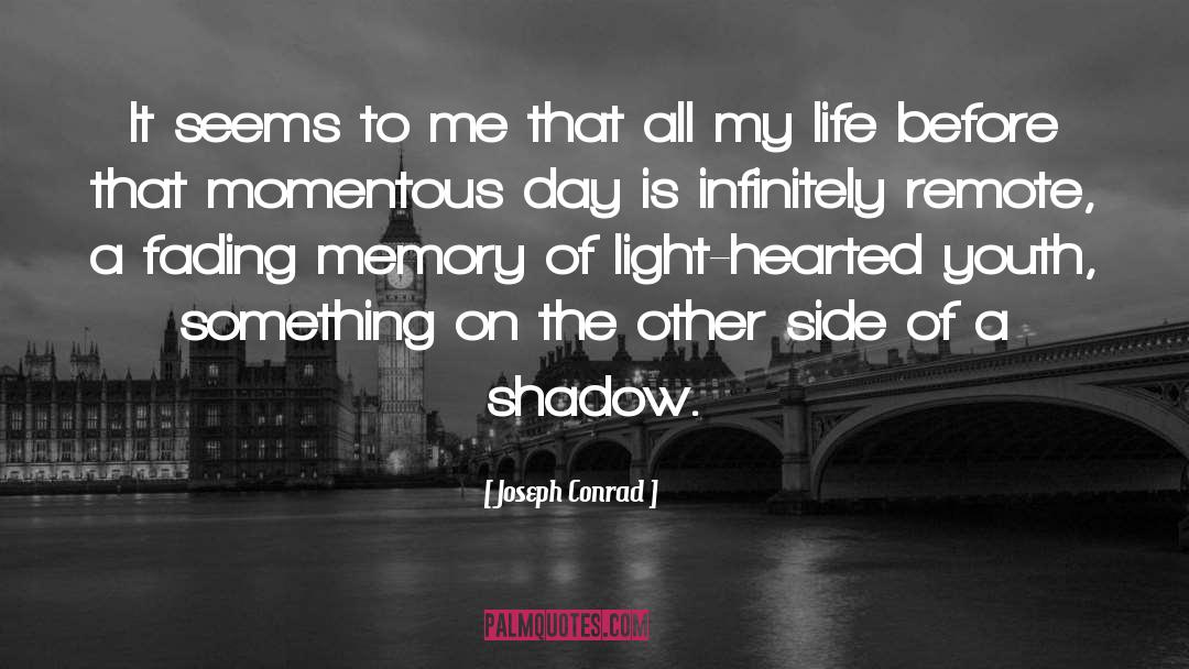 A Shadow quotes by Joseph Conrad