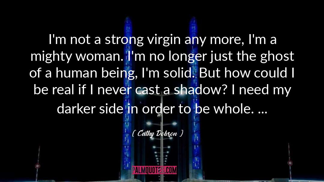 A Shadow quotes by Cathy Dobson